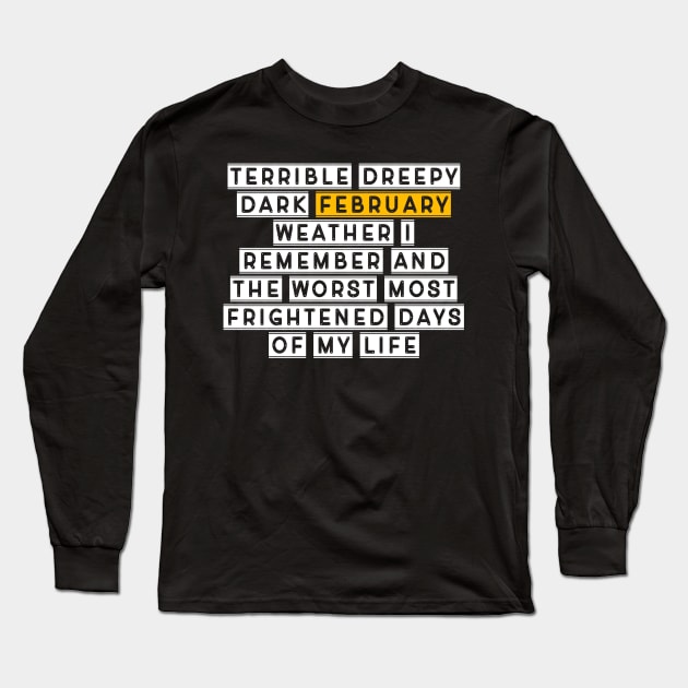 Quote february Long Sleeve T-Shirt by Dexter